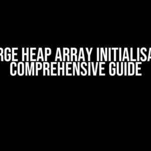 C++ Large Heap Array Initialisation: A Comprehensive Guide