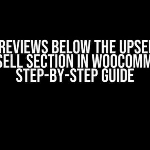 Move Reviews Below the Upsell and Cross-Sell Section in Woocommerce: A Step-by-Step Guide