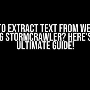 Need to Extract Text from Webpage using StormCrawler? Here’s the Ultimate Guide!