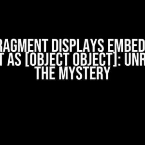 React Fragment Displays Embedded Link Element as [object Object]: Unraveling the Mystery