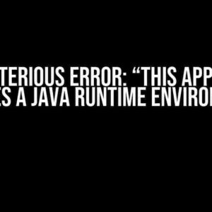 The Mysterious Error: “This application requires a Java Runtime Environment.”