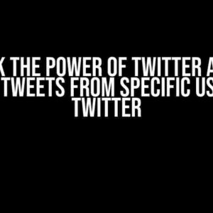 Unlock the Power of Twitter API: Get Some Tweets From Specific User On Twitter