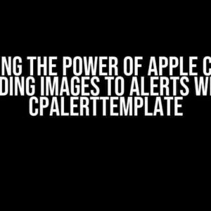 Unlocking the Power of Apple CarPlay: Adding Images to Alerts with CPAlertTemplate